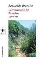 L'embuscade de Palestro - Algérie 1956