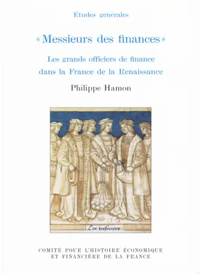 « Messieurs des finances », Les grands officiers de finance dans la France de la Renaissance