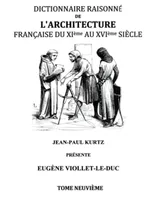 Dictionnaire raisonné de l'architecture française du XIème au XVIème siècle, 9, Dictionnaire Raisonné de l'Architecture Française du XIe au XVIe siècle Tome IX