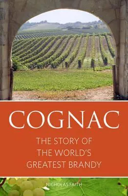 Cognac (Anglais), The Story of the World's Greatest Brandy