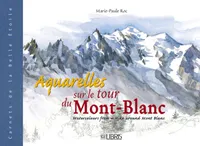Aquarelles sur le tour du Mont-Blanc