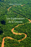 Les explorateurs de la guyane