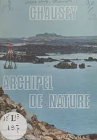 Chausey, archipel de nature, Guide pratique du promeneur, du plaisancier et du pêcheur