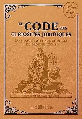 Le code des curiosités juridiques, 2. Lois insolites et autres perles du droit français