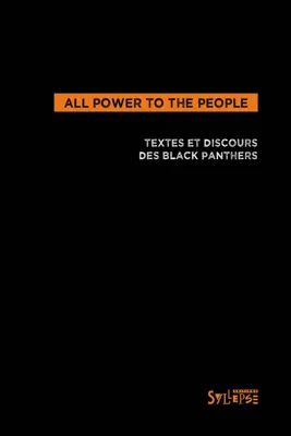All power to the people , textes, déclarations, entretiens des Black Panthers
