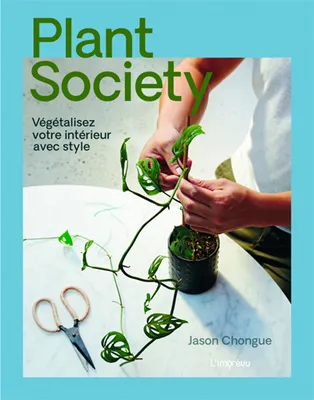 Plant society, Végétalisez votre intérieur avec style