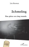 Schmeling, Une pièce en cinq round