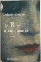 LE RITZ A CINQ HEURES, roman