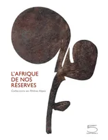 L' Afrique de Nos Reserves, Collections en Rhône-Alpes
