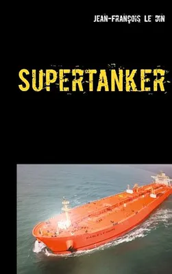 Supertanker, Le 