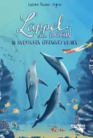 L'appel du dauphin, 10 aventures presque vraies