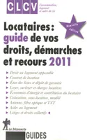Locataires, guide de vos droits, démarches et recours 2011, guide de vos droits, démarches et recours 2011