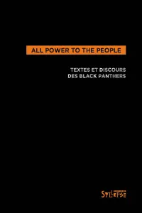 All power to the people , textes, déclarations, entretiens des Black Panthers
