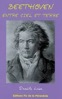Beethoven, entre ciel et terre : drame en deux actes, drame en deux actes