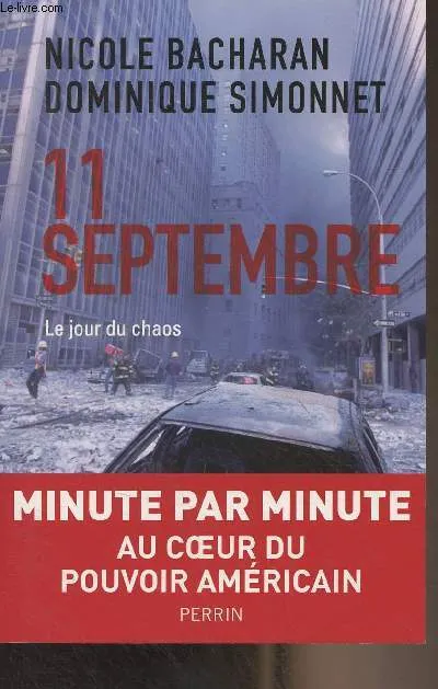 Livres Sciences Humaines et Sociales Sciences politiques 11 Septembre, le jour du chaos Nicole Bacharan, Dominique Simonnet