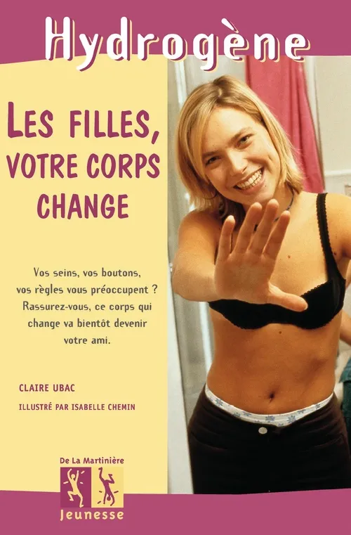 Les Filles votre corps change... Claire Ubac, Isabelle Chemin