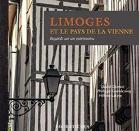 Limoges et le pays de la Vienne / regards sur un patrimoine