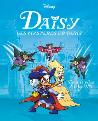 Dans le piège des Ignobles, Daisy Les mystères de Paris - Tome 2