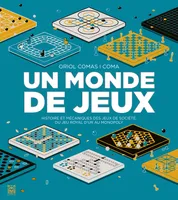 1, Un Monde de jeux, Histoire et mécaniques des jeux de société du jeu royal d'Ur au Monopoly