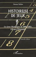 Histoire(s) de Jeux, Les Jeux Olympiques de 1896 à 2021, 125 ans d'Humanité - Nouvelle édition