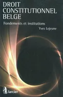 Droit constitutionnel belge, fondements et institutions