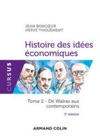 2, Histoire des idées économiques / De Walras aux contemporains, Tome 2 : De Walras aux contemporains
