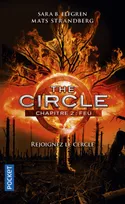2, The Circle - chapitre 2 Feu