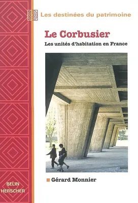 Le Corbusier, les unités d'habitation en France, les unités d'habitation en France