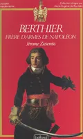 Berthier, Frère d'armes de Napoléon