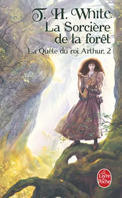 2, La Sorcière de la forêt (La Quête du roi Arthur, Tome 2), roman