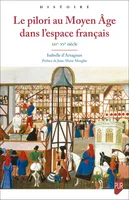 Le pilori au Moyen Âge dans l’espace français, XIIe-XVe siècle