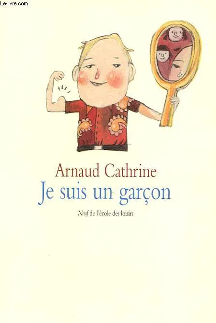 Livres Jeunesse de 6 à 12 ans Romans je suis un garcon Arnaud Cathrine