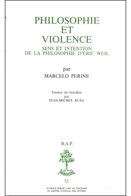 BAP n°52 - Philosophie et violence - Sens et intention de la philosophie d'Eric Weil, sens et intention de la philosophie d'Éric Weil