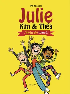 Julie, Kim et Théa - Intégrale T01