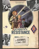 Les enfants de la Résistance / le journal de 1940 à 1943, Le journal de 1940 à 1943