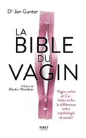La bible du vagin, Vagin, vulve et cie : faites enfin la différence entre mythologie et santé !