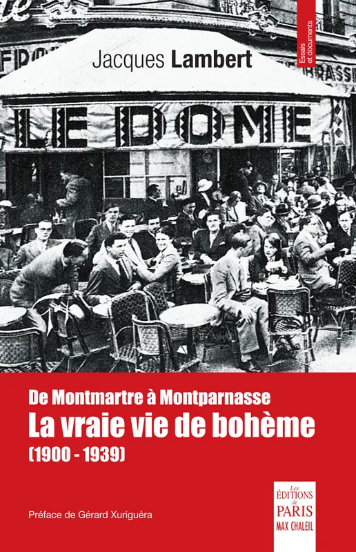 De Montmartre à Montparnasse, la vraie vie de bohème (1900-1939) Jacques Lambert