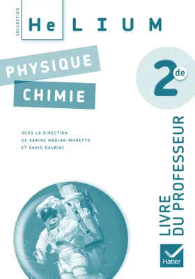 Hélium Physique-Chimie 2de éd. 2014 - Livre du professeur