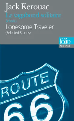 Le Vagabond solitaire (choix)/Lonesome Traveler (selected stories), choix