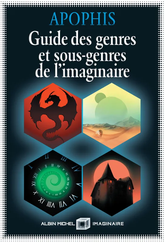 Livres Littératures de l'imaginaire Science-Fiction Guide des genres et sous-genres de l'imaginaire (édition 2022) Apophis