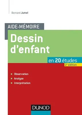 Aide-mémoire - Dessin d'enfant - 2e éd., Observation, analyse, interprétation