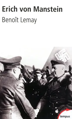 Erich Von Manstein - le stratège de Hitler