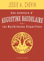 Augustine Baudelaire, Les Disparitions Mystérieuses
