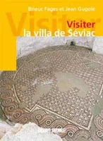 Visiter La Villa De Seviac