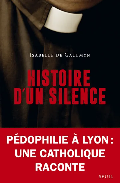 Livres Sciences Humaines et Sociales Actualités Histoire d'un silence Isabelle De Gaulmyn