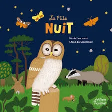 Livres Jeunesse de 3 à 6 ans Documentaires La p'tite nuit, Les animaux nocturnes Marie LESCROART, Chloé Du Colombier