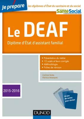 Je prépare le DEAF - 3éd. - Diplôme d'État d'assistant familial - Ed. 2015-2016, Diplôme d'État d'assistant familial
