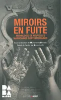 Miroirs en fuite, Anthologie de nouvelles marocaines contemporaines