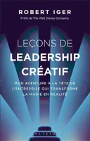 Leçons de leadership créatif, Mon aventure à la tête de l'entreprise qui transforme la magie en réalité