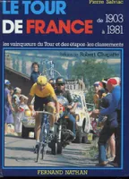 Le Tour de France de 1903 à 1981, les vainqueurs du Tour et des étapes, les classements, les vainqueurs du Tour, les vainqueurs d'étapes, les classements de 1903 à 1981